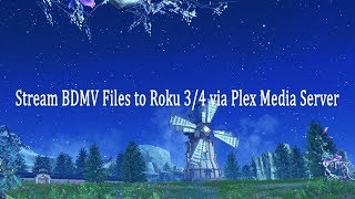 Stream BDMV Files to Roku 34 via Plex Media Server [upl. by Yemirej]