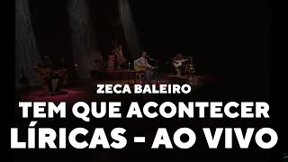 Zeca Baleiro  Tem que acontecer Líricas Ao Vivo [upl. by Yand]