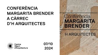 Conferència Margarita Brender a càrrec d’H ARQUITECTES [upl. by Eiro537]