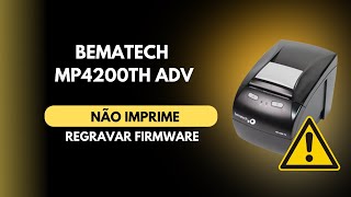 Impressora Bematech MP4200TH ADV não imprime  Regravação do Firmware [upl. by Eloken]