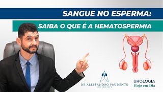 Sangue no Esperma Saiba o que é a Hematospermia [upl. by Walrath]