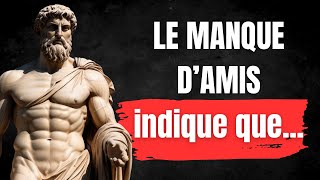 LE MANQUE dAMIS indique quune PERSONNE EST TRÈS  Stoïcisme [upl. by Sugna256]