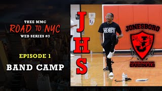 Episode 1  Band Camp  Thee MMC Road to NYC Web Series  Jonesboro MMC Majestic Marching Cardinals [upl. by Akiaki]