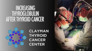 Increasing Thyroglobulin After Thyroid Cancer  Why and What to Do [upl. by Zea]