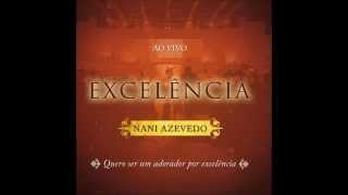 Excelência  Nani Azevedo CD COMPLETO [upl. by Resarf]