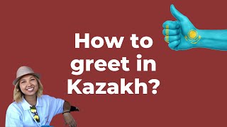 KAZAKH LANGUAGE  LESSON  2  HOW TO GREET  Easy learning [upl. by Asiluy]