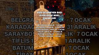 🔴 VİZE İSTEMEYEN BAZI ÜLKELERİN 2024 YILI NOEL PAZARLARI travellerblogger noelpazarları [upl. by Nosilla]