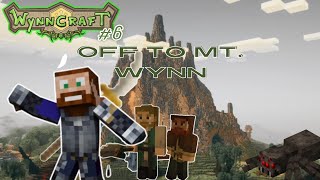 Wynncraft Episode 6 Off To Mount Wynn [upl. by Ruhnke]