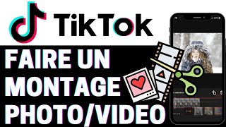 Faire un Montage Photo et Vidéo sur TikTok [upl. by Drofnil421]