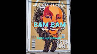 Bam Bam  Sister Nancy sped upreverb [upl. by Wooldridge]