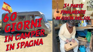 3ª PARTE 60 GIORNI IN CAMPER 🚌 IN SPAGNA 🇪🇸  COSTA DEL SOL 🌝 [upl. by Duj54]