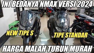 HARGA NEW NMAX S 2024 VS NMAX STANDAR 2024 PALING MURAH [upl. by Royce]