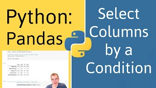 How to Select Columns Based on a Logical Condition in Pandas Python [upl. by Aromas563]