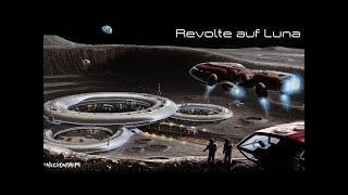 Revolte auf Luna  SciFi Hörspiel [upl. by Atsejam]