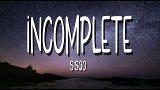 INCOMPLETE BY SISQO LYRICS [upl. by Aicsila]