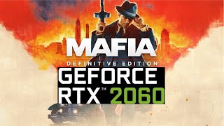 quotMAFIA DEFINITIVE EDITIONquot RTX 2060 i5 4690 1080P 2K4K TEST [upl. by Izzy]