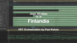 J Sibelius Op 26 Finlandia  VST Orchestration by Pasi Ketola [upl. by Eimarrej869]