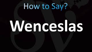 How to Pronounce Wenceslas CORRECTLY [upl. by Alinna736]