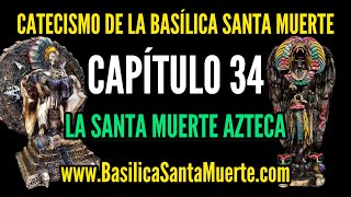 Capítulo 34 “La Santa Muerte Azteca” [upl. by Kuth175]