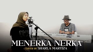 Sharla Martiza Cover Menerka Nerka [upl. by Parnas855]