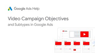 Video campaign objectives and subtypes in Google Ads [upl. by Annuaerb]