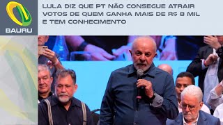 Lula diz que PT não consegue atrair votos de quem ganha mais de R 8 mil e tem conhecimento [upl. by Adnik]