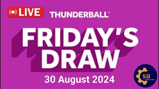 National lottery Thunderball draw live Tonight Results from friday 30 August 2024 [upl. by Orsini]