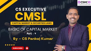 Basic of Capital Market  CS Executive Module 2 Capital Market amp Securities Laws  Lecture  4 [upl. by Yxor]