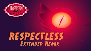 Respectless  Hazbin Hotel  Extended Remix [upl. by Nahn537]