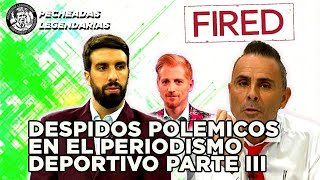 Los despidos mas polemicos en el Periodismo deportivo Argentino PARTE 3 [upl. by Ricarda163]