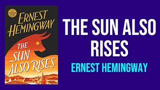 The Sun Also Rises by Ernest Hemingway  Summary and Analysis [upl. by Avle]