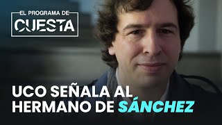 La UCO tumba al hermano de Sánchez este es el demoledor informe [upl. by Namsaj569]