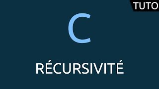 Tutoriel C  récursivité [upl. by Bopp693]