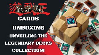 YuGiOh Cards Unboxing – Unveiling the Legendary Decks Collection What Will We Find [upl. by Channing]