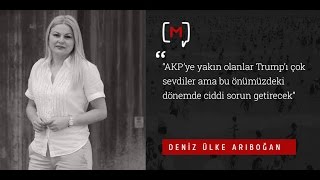 Deniz Ülke Arıboğan quotAKPye yakın olanlar Trumpı çok sevdilerquot [upl. by Lobiv34]