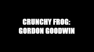 Gordon GoodwinCrunchy Frog [upl. by Bernie995]