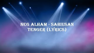 Neg alham  Sahiusan tenger Lyrics [upl. by Kathlin]