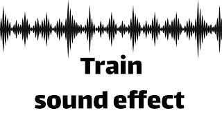 Train sound effect no copyright [upl. by Arbmat514]