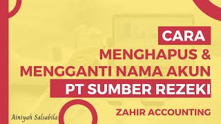 PART 2 MENGHAPUS DAN MENGGANTI NAMA AKUN  PT SUMBER REZEKI [upl. by Nwahsor840]