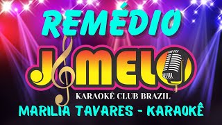 MARILIA TAVARES  REMEDIO  KARAOKE [upl. by Marston]