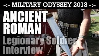 Roman Legionary Interview THE BEST INTERVIEW EVER Military Odyssey 2013  HD Video [upl. by Llenreb]