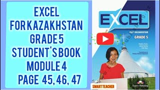 Ағылшын тілі 5сынып Excel grade 5 for Kazakhstan Students book Module 4 page 45 46 47 [upl. by Froma]