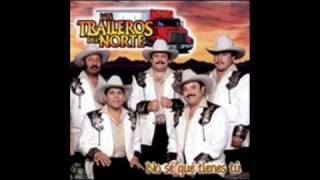 Los Traileros del norte Echame a mi la culpa [upl. by Gauldin]