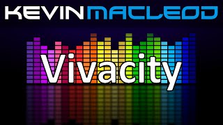 Kevin MacLeod Vivacity [upl. by Sikorski]