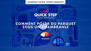 Comment poser du parquet sous un chambranle   Tutoriel QuickStep [upl. by Olva]