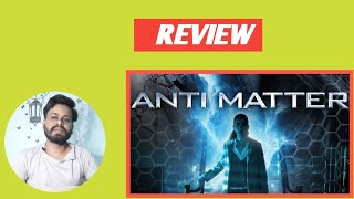 Antimatter Explanation l Antimatter Movie Review In Hindi l Antimatter Full movie review in hindi [upl. by Kenric]