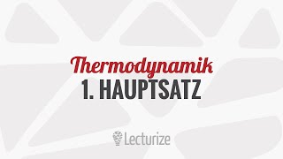 1 Hauptsatz der Thermodynamik GdT DE [upl. by Brentt]