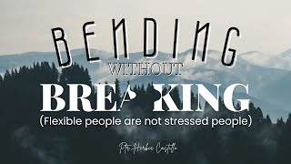 Bending Without Breaking  Ptr Herbie Castillo [upl. by Fedora]