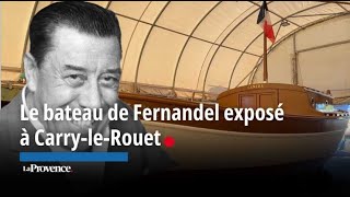 Le bateau de Fernandel quotLe Cameraquot exposé à CarryleRouet [upl. by Nospmas]