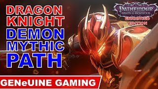 PATHFINDER WOTR EE  Dragon Knight Demon Mythic Path [upl. by Kenward373]